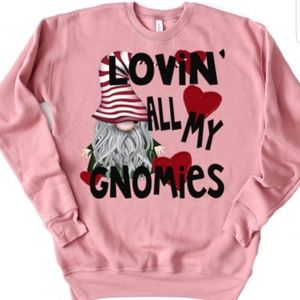 Lovin All My Gnomies Sweatshirt